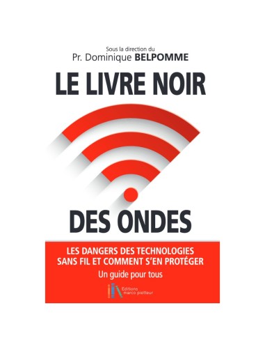 Le livre noir des ondes - Pr Dominique BELPOMME Geotellurique.fr - 1